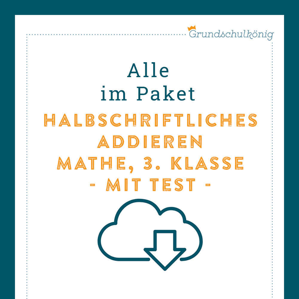 Königspaket: Halbschriftliches Addieren (Mathe, 3. Klasse) - inklusive Test