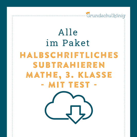 Königspaket: Halbschriftliches Subtrahieren (Mathe, 3. Klasse) - inklusive Test