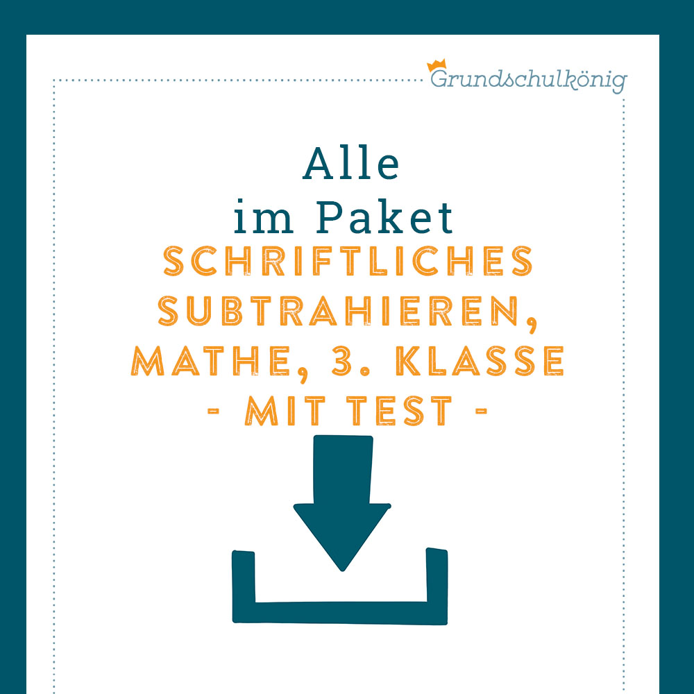 Königspaket: Schriftliches Subtrahieren im ZR 1 000 (Mathe, 3. Klasse) - inklusive Test!