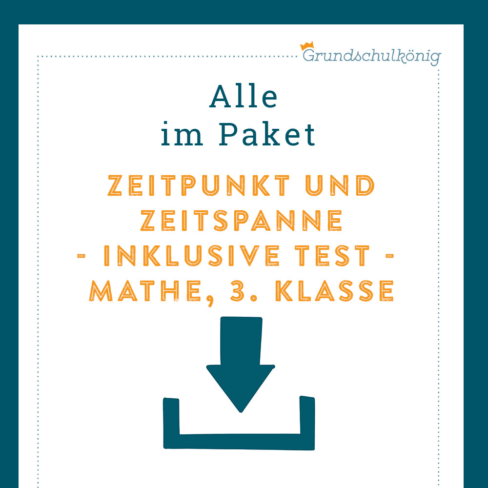 Königspaket: Zeitpunkt und Zeitspanne (Mathe, 3. Klasse) - inklusive Test!