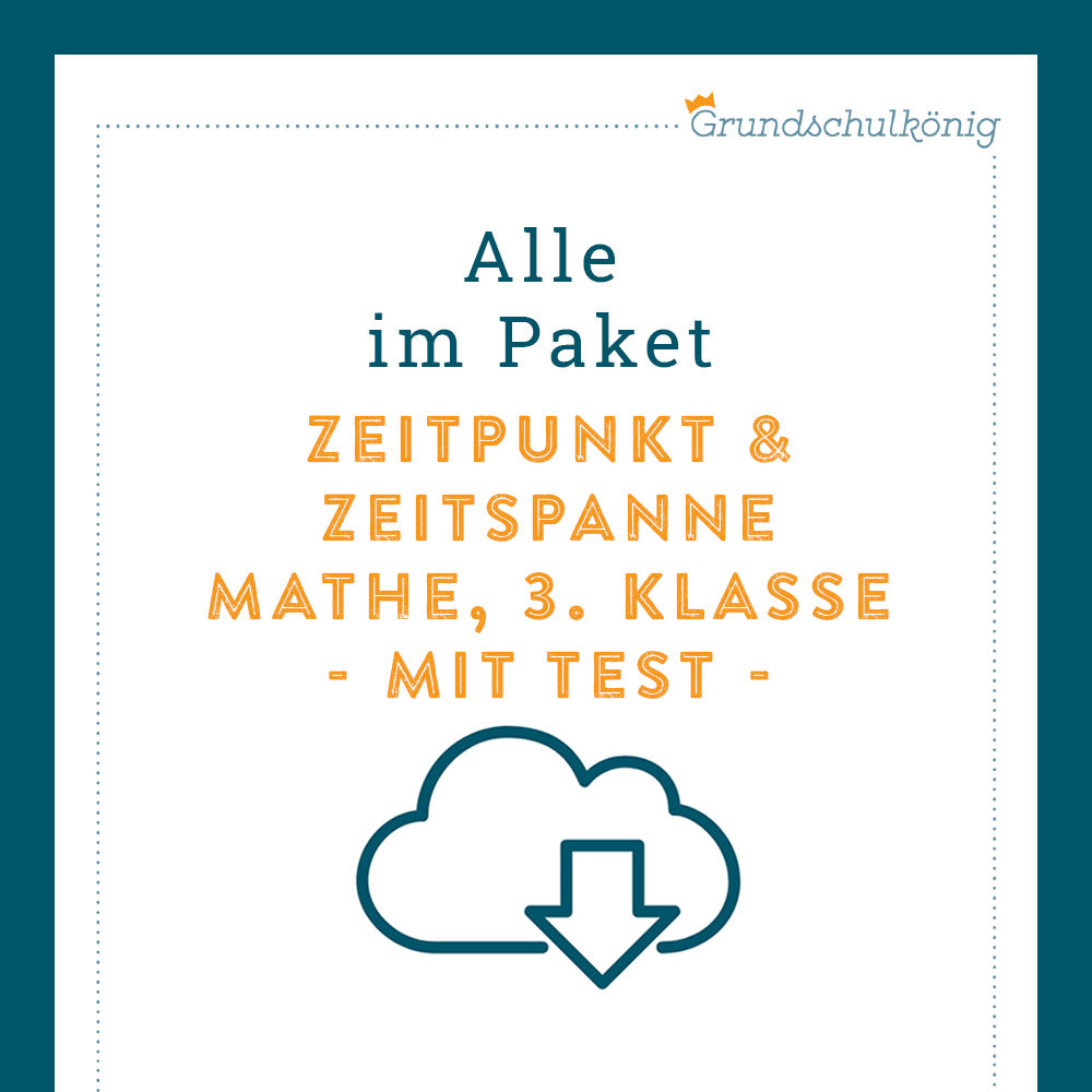 Königspaket: Zeitpunkt und Zeitspanne (Mathe, 3. Klasse) - inklusive Test