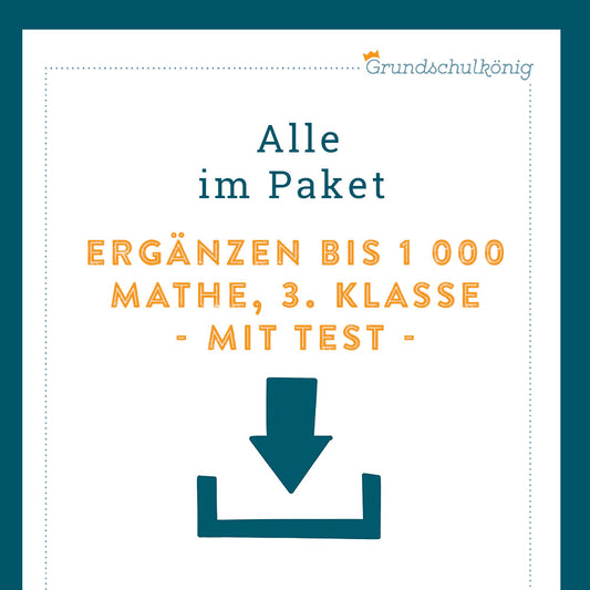 Königspaket: Ergänzen bis 1 000 (Mathe, 3. Klasse) - inklusive Test!