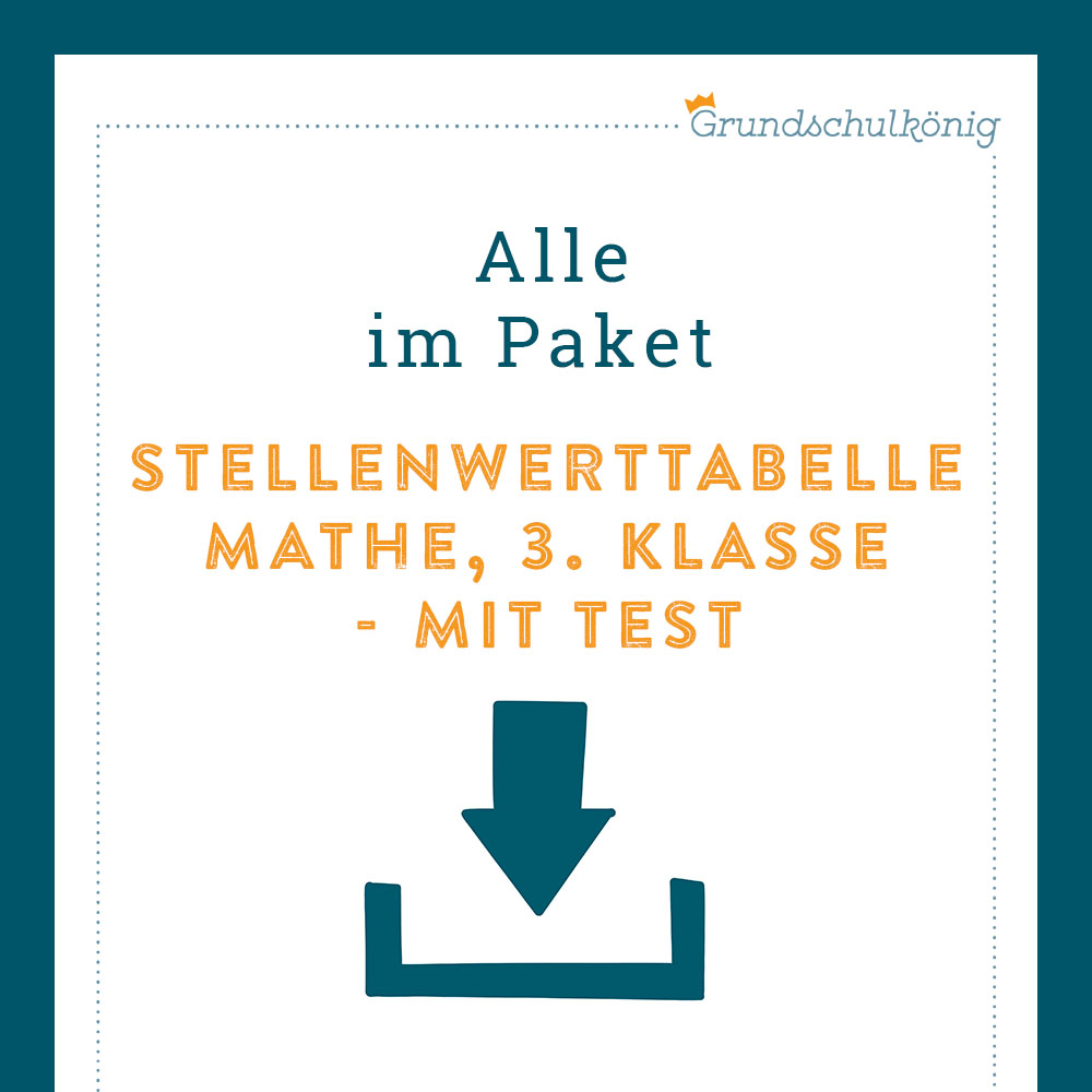 Königspaket: Stellenwerttabelle im Zahlenraum 1 000 (Mathe, 3. Klasse) - inklusive Test!