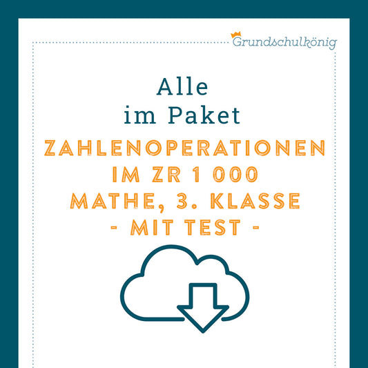 Königspaket: Zahlenoperationen im ZR 1 000 (Mathe, 3. Klasse) - inklusive Test