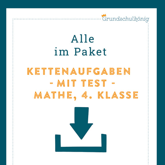 Königspaket: Kettenaufgaben (Mathe, 4. Klasse) - inklusive Test