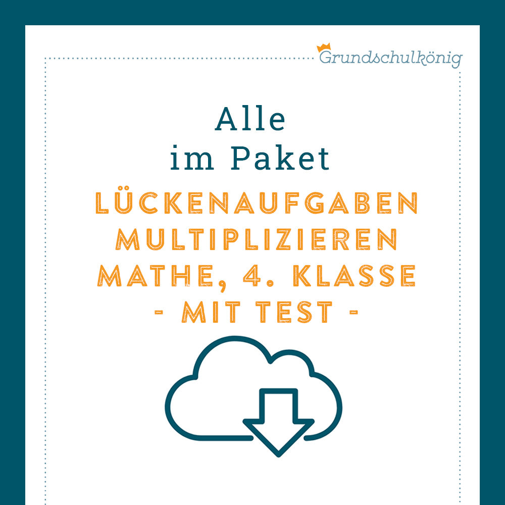 Königspaket: Lückenaufgaben - Multiplizieren (Mathe, 4. Klasse) - inklusive Test