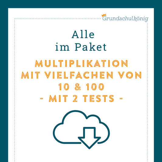 Königspaket: Multiplikation mit Vielfachen von 10 und 100 (Mathe, 4. Klasse) - inklusive 2 Tests