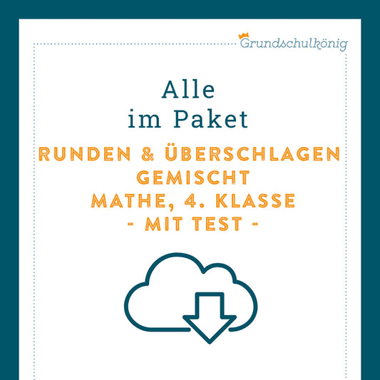 Königspaket: Runden und Überschlag - gemischte Aufgaben (Mathe, 4. Klasse) - inklusive Test
