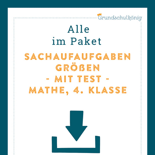 Königspaket: Sachaufgaben - Größen & Geld (Mathe, 4. Klasse) - inklusive Test