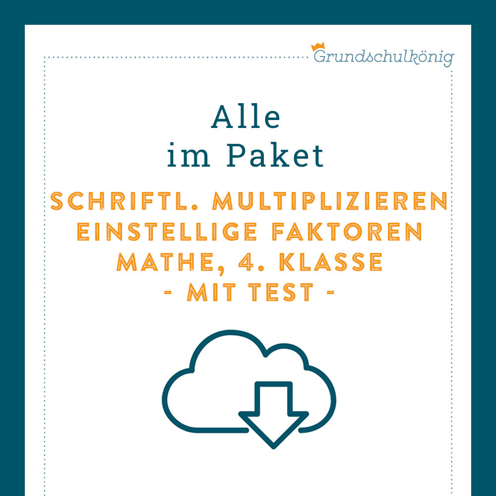 Königspaket: Schriftliches Multiplizieren mit einstelligen Zahlen (Mathe, 4. Klasse) - inklusive Test