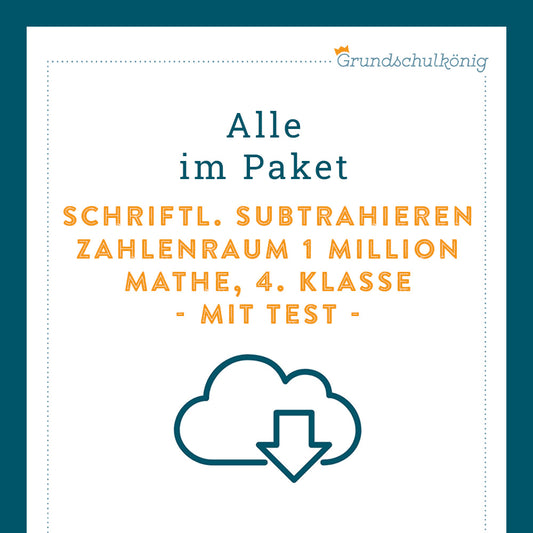 Königspaket: Schriftliches Subtrahieren im Zahlenraum 1 000 000 (Mathe, 4. Klasse) - inklusive Test