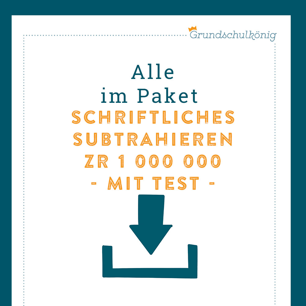 Königspaket: Schriftliches Subtrahieren im Zahlenraum 1 000 000 (Mathe, 4. Klasse) - inklusive Test!