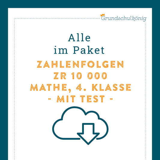 Königspaket: Zahlenfolgen im Zahlenraum 10 000 (Mathe, 4. Klasse) - inklusive Test