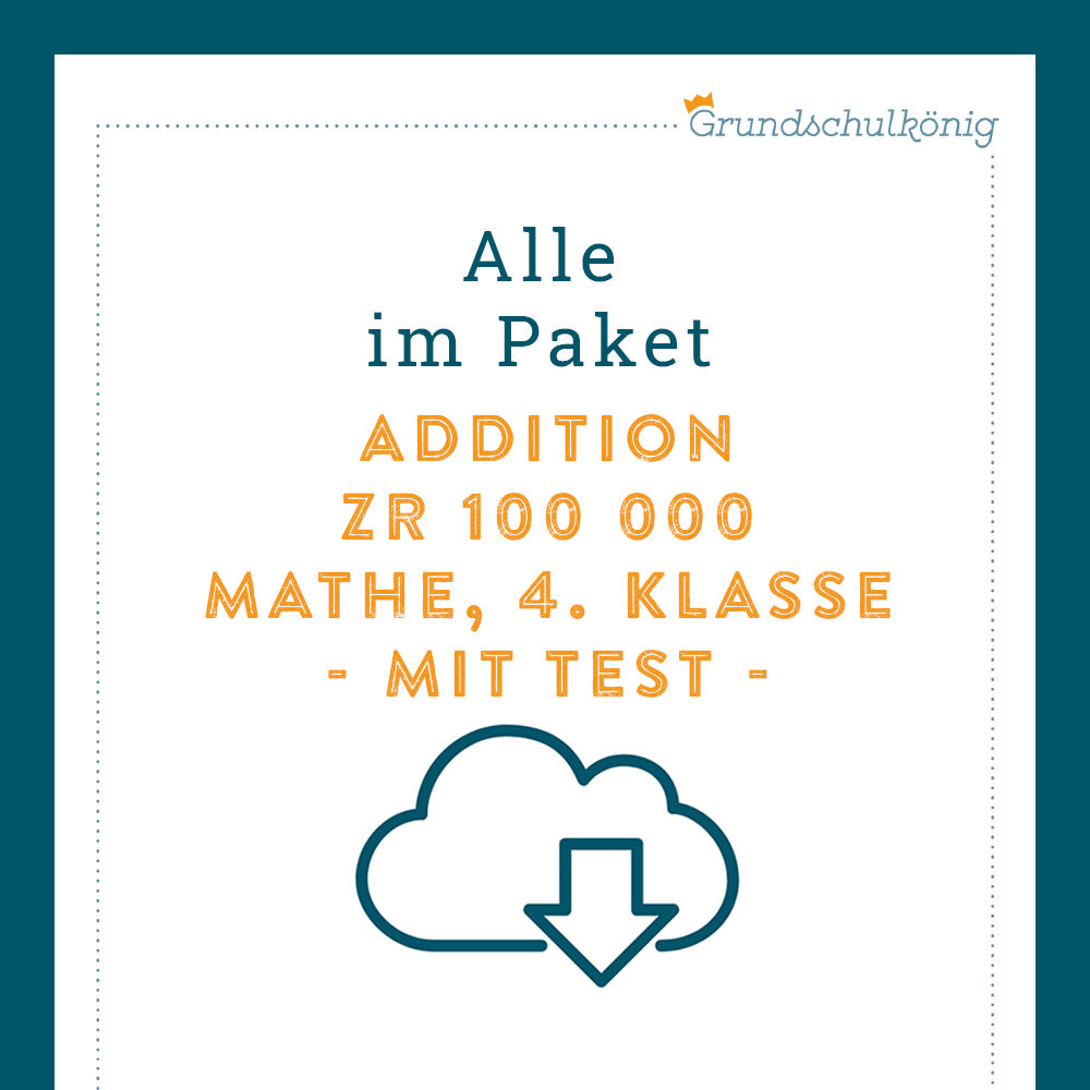 Königspaket: Addition im Zahlenraum 100 000 (Mathe, 4. Klasse) - inklusive Test