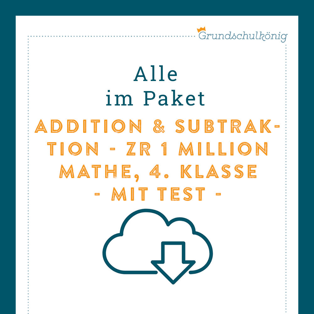 Königspaket: Addition und Subtraktion im Zahlenraum 1 000 000 (Mathe, 4. Klasse) - inklusive Test