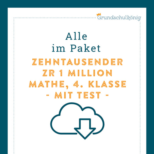 Königspaket: Rechnen mit Zehntausenderzahlen im Zahlenraum 1 000 000 (Mathe, 4. Klasse) - inklusive Test
