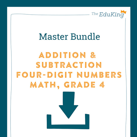 Master Bundle: Addition and Subtraction, 4-Digit Numbers (Math, Grade 4)