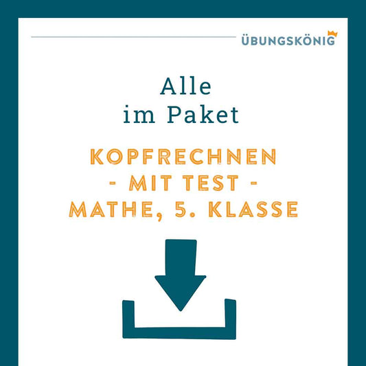 Königspaket: Kopfrechnen (Mathe, 5. Klasse) - inklusive Test!