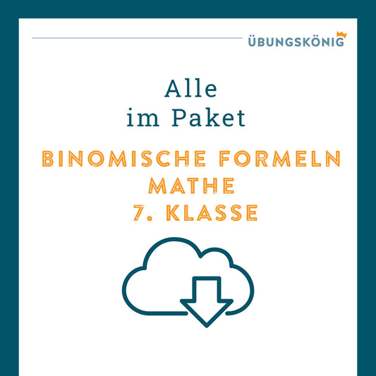 Königspaket: Binomische Formeln (Mathe, 7. Klasse) - inklusive Test