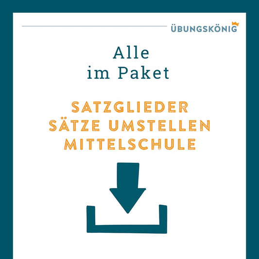 Königspaket: Satzglieder - Satzglieder umstellen (Deutsch, Mittelschule)