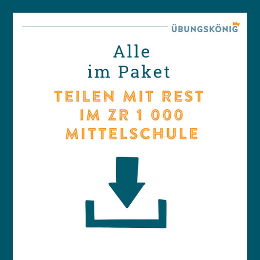 Königspaket: Teilen mit Rest im ZR 1 000  (Mathe, Mittelschule)