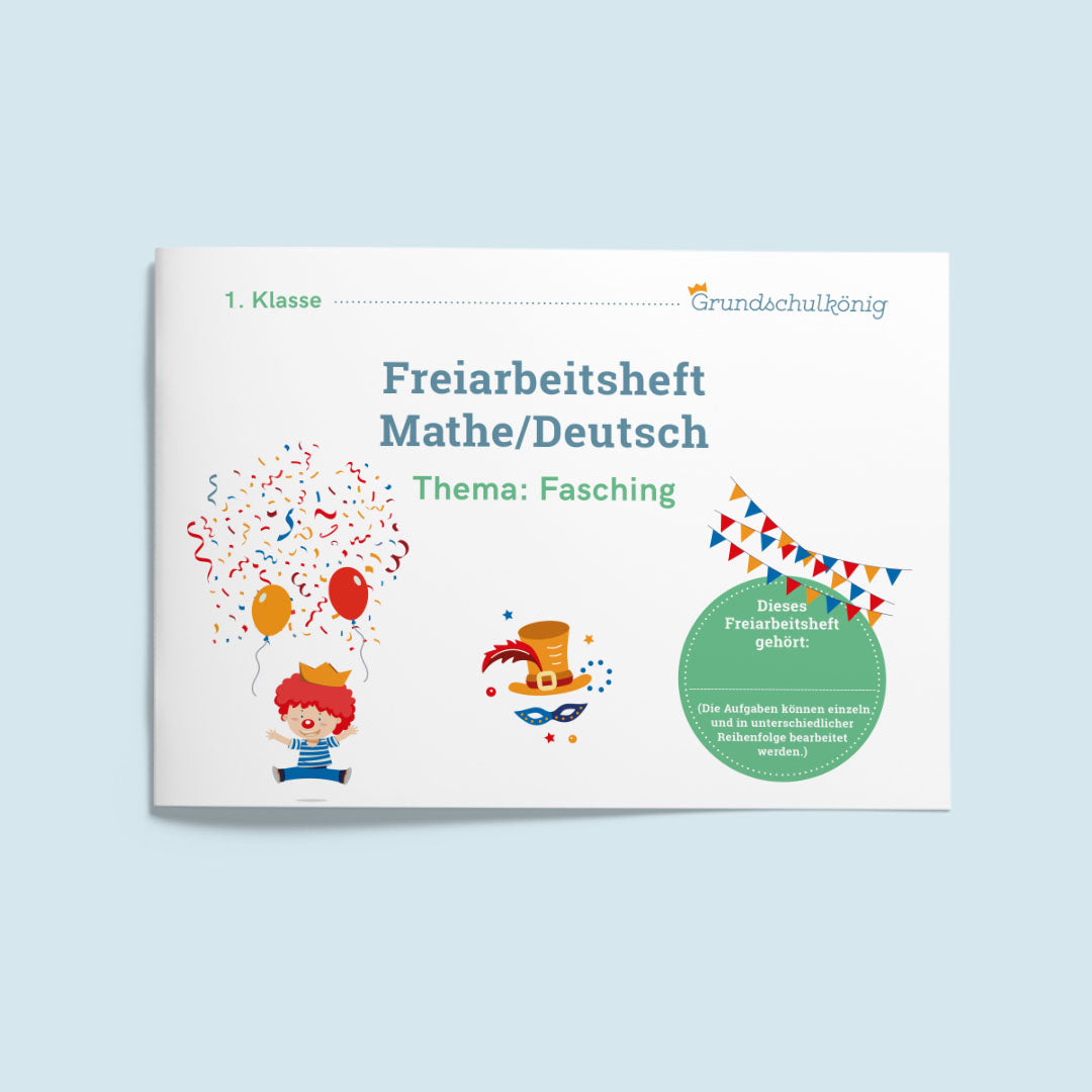 Freiarbeitsheft für die 1. Klasse: Fasching (Mathe & Deutsch)