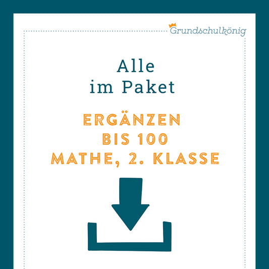 Königspaket: Ergänzen bis 100 (Mathe, 2. Klasse)