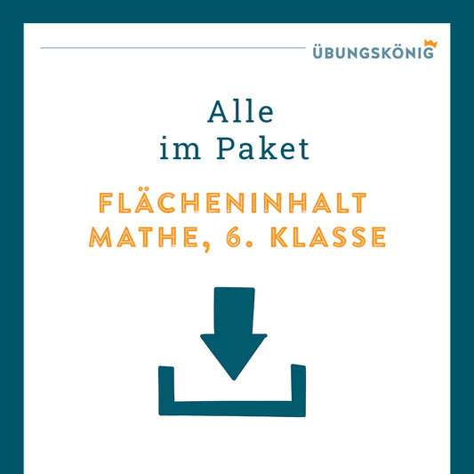 Königspaket: Flächeninhalt (Mathe, 6. Klasse)