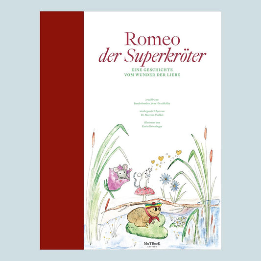 Romeo - Der Superkröter - Eine Geschichte vom Wunder der Liebe