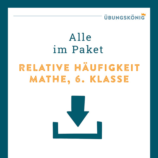 Königspaket: Relative Häufigkeit (Mathe, 6. Klasse)