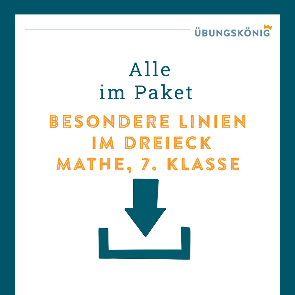 Königspaket: Besondere Linien im Dreieck (Mathe, 7. Klasse)