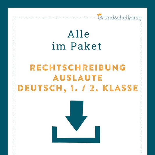 Königspaket: Rechtschreibung - Auslaute (Deutsch, 1. & 2. Klasse)