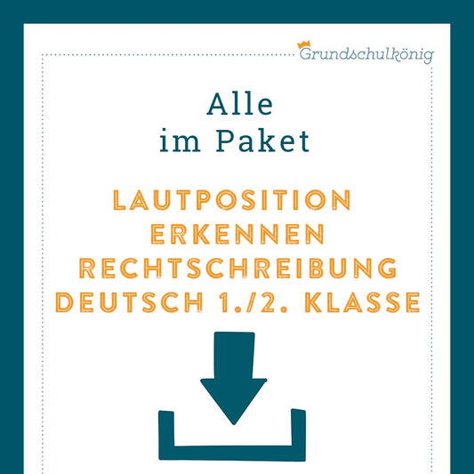 Königspaket: Rechtschreibung - Lautposition erkennen (Deutsch, 1. & 2. Klasse)