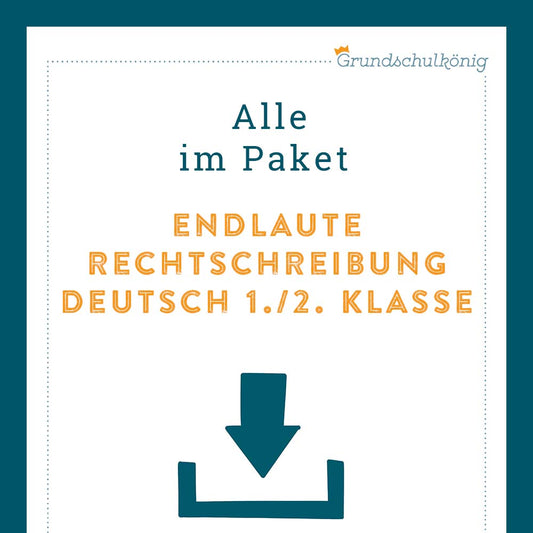 Königspaket: Rechtschreibung - Endlaute (Deutsch, 1. & 2. Klasse)