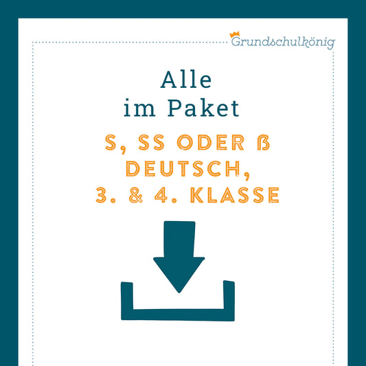 Königspaket: Rechtschreibung - s, ss oder ß? (Deutsch, 3. & 4. Klasse)