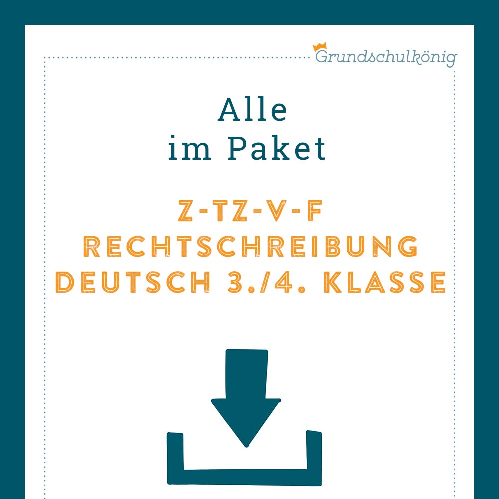 Königspaket: Rechtschreibung - v oder f / z oder tz? (Deutsch, 3. & 4. Klasse)