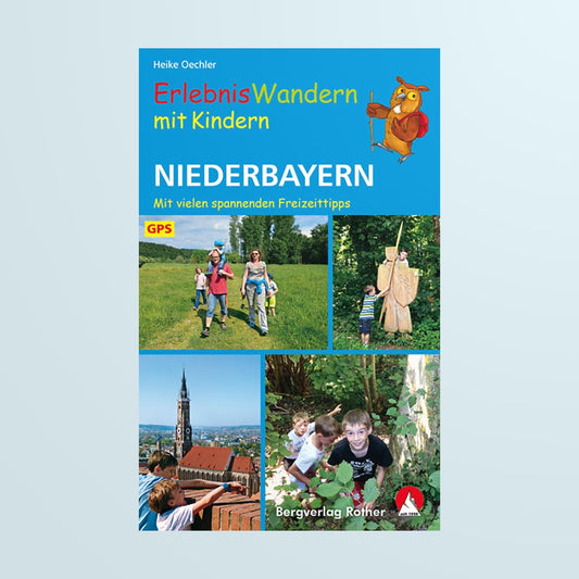 ErlebnisWandern mit Kindern Niederbayern: 30 Touren mit GPS-Tracks und vielen Freizeittipps. (Rother Wanderbuch)
