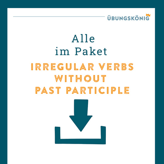 Königspaket: Irregular Verbs ohne Past Participle (Englisch, 5. Klasse)