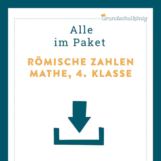 Königspaket: Römische Zahlen (Mathe, 4. Klasse)