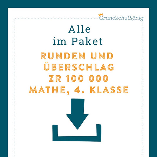 Königspaket: Runden und Überschlagen im ZR 100 000 (Mathe, 4. Klasse)