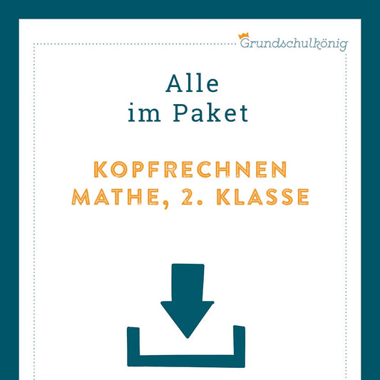 Königspaket: Kopfrechnen im Zahlenraum 100 (Mathe, 2. Klasse)