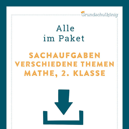 Königspaket: Sachaufgaben - verschiedene Themen (Mathe, 2. Klasse)