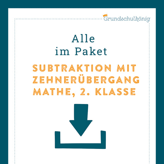 Königspaket: Subtrahieren im ZR 100 - mit Zehnerüberschreitung (Mathe, 2. Klasse)