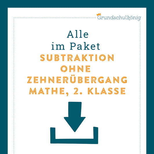 Königspaket: Subtrahieren im ZR 100 - ohne Zehnerüberschreitung (Mathe, 2. Klasse)