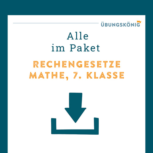 Königspaket: Rechengesetze (Mathe, 7. Klasse)