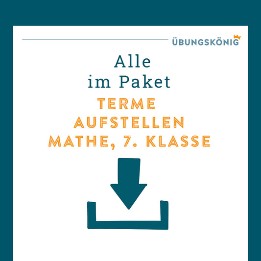 Königspaket: Aufstellen von Termen (Mathe, 7. Klasse)