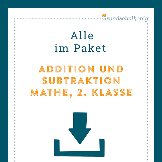 Königspaket: Addition & Subtraktion im Zahlenraum 100 (Mathe, 2. Klasse)