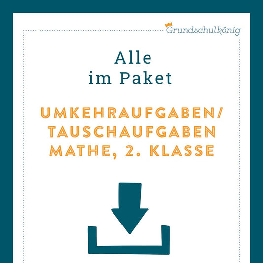 Königspaket: Tausch- & Umkehraufgaben (Mathe, 2. Klasse)