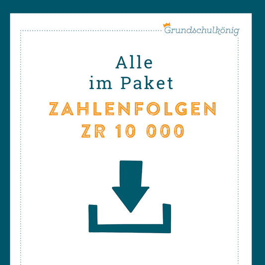 Königspaket: Zahlenfolgen im Zahlenraum 10 000 (Mathe, 4. Klasse)