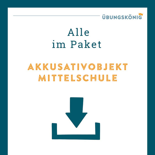 Königspaket: Akkusativobjekt (Deutsch, Mittelschule)